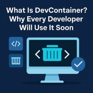 ChatGPT Image Jul 3 2025 11 58 54 PM What Is DevContainer and Why Every Developer Will Use It Soon